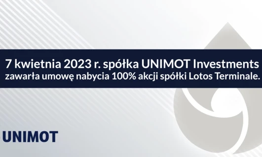 Zrzut ekranu z projektu graficznego z czcionką i grafiką. 7 kwietnia 2023 roku firma inwestycyjna UNIMOT Investments przejęła 100% udziałów w Lotos Terminals.