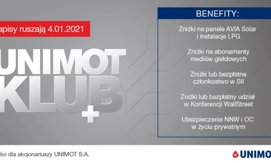 Reklama korzyści związanych z klubem UNIMOT rozpocznie się 4.01.2021: rabaty na panele solarne AVIA i instalacje gazowe LPG, subskrypcje mediów, członkostwo w SII, udział w konferencji WallStreet, ubezpieczenie NNW i OC. Wyłącznie dla akcjonariuszy UNIMOT S.A.